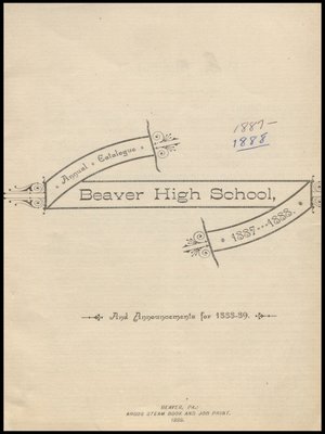 cover image of Beaver High School - Annual Catalogue - 1887-1888